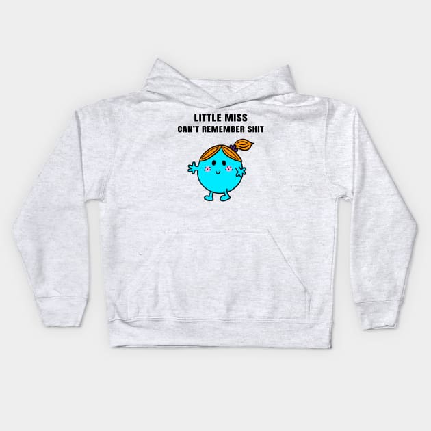 Little Miss Can't Remember Shit Kids Hoodie by Ory Photography Designs